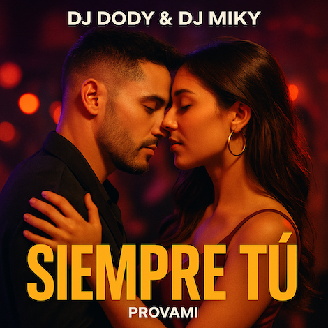 Siempre tú (feat. DJ Dody & DJ Miky)